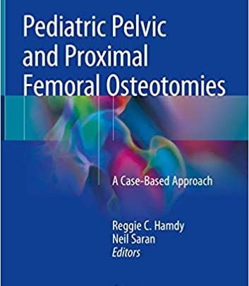 دانلود کتابPediatric Pelvic and Proximal Femoral Osteotomies: A Case-Based Approach 2018 ایبوک استئو اتم فمورال پروگزیمال پروتزهای مادری و کودکان 3319780328